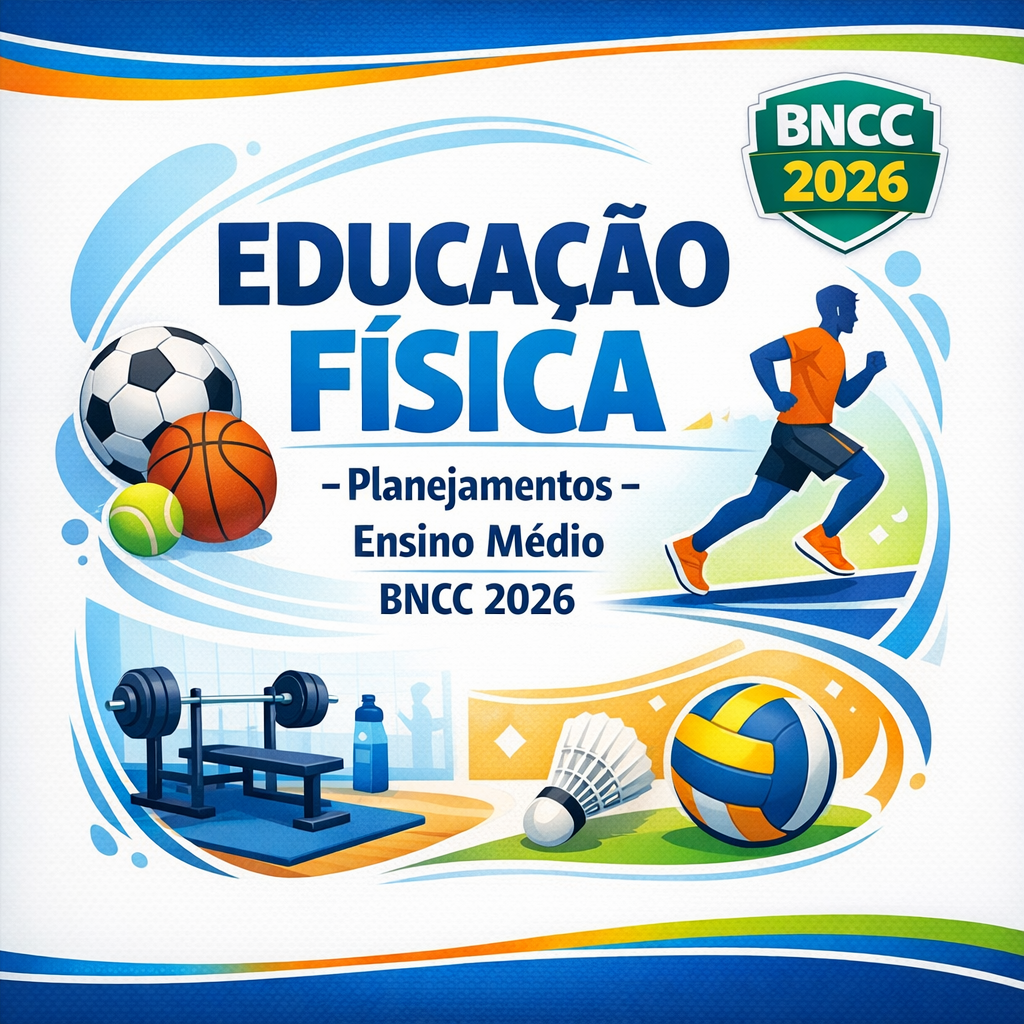 EDUCAÇÃO FÍSICA - Planos de Aula - Ensino Médio - BNCC 2026